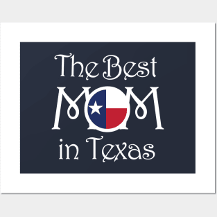 The BEST MOM in Texas Posters and Art